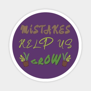 Mistakes help us grow Magnet